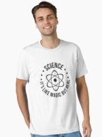 SCIENCE: It's Like Magic, But Real Unisex T-Shirt - Image 2