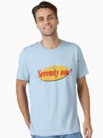Serenity Now! Unisex T-Shirt - Image 2