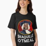 Shaquille Oatmeal Shirt Funny Shaquille O'tmeal Unisex T-Shirt