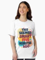 Smart Idea Regret Funny Quote Unisex T-Shirt - Image 2