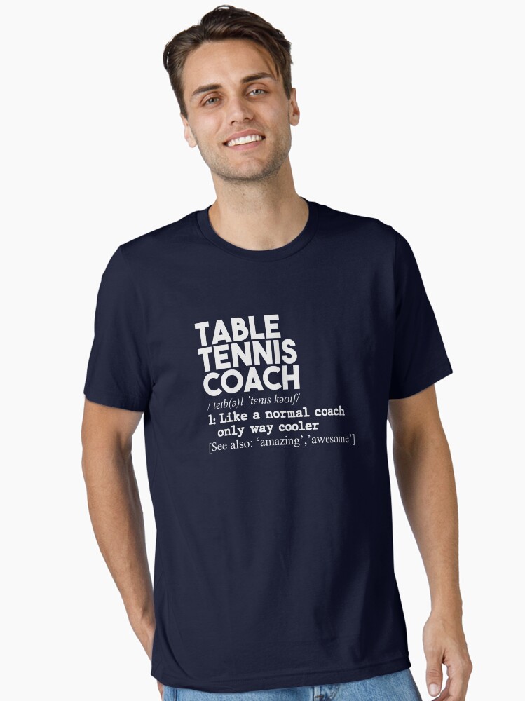 Table tennis coach definition Essential T-Shirt
