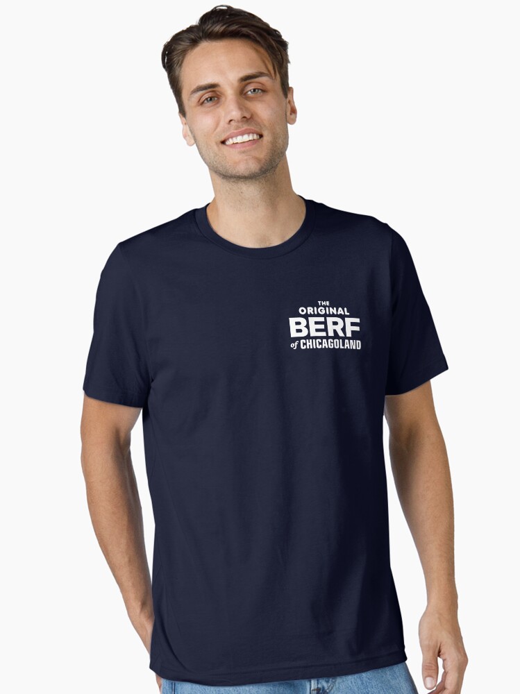 The Original BERF of Chicagoland Essential T-Shirt