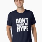Don't Believe the Hype Essential T-Shirt