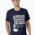 I Might Look Like I'm Listening to You T shirt Music Guitar Guitarist Shirt Essential T-Shirt