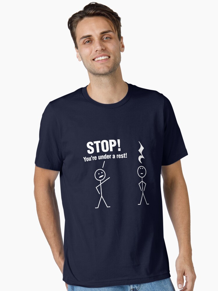 Stop! You're under a rest! Essential T-Shirt
