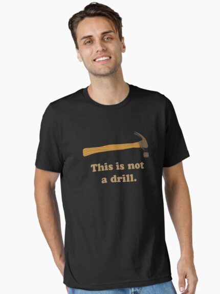 Hammer - This is Not a Drill Essential T-Shirt