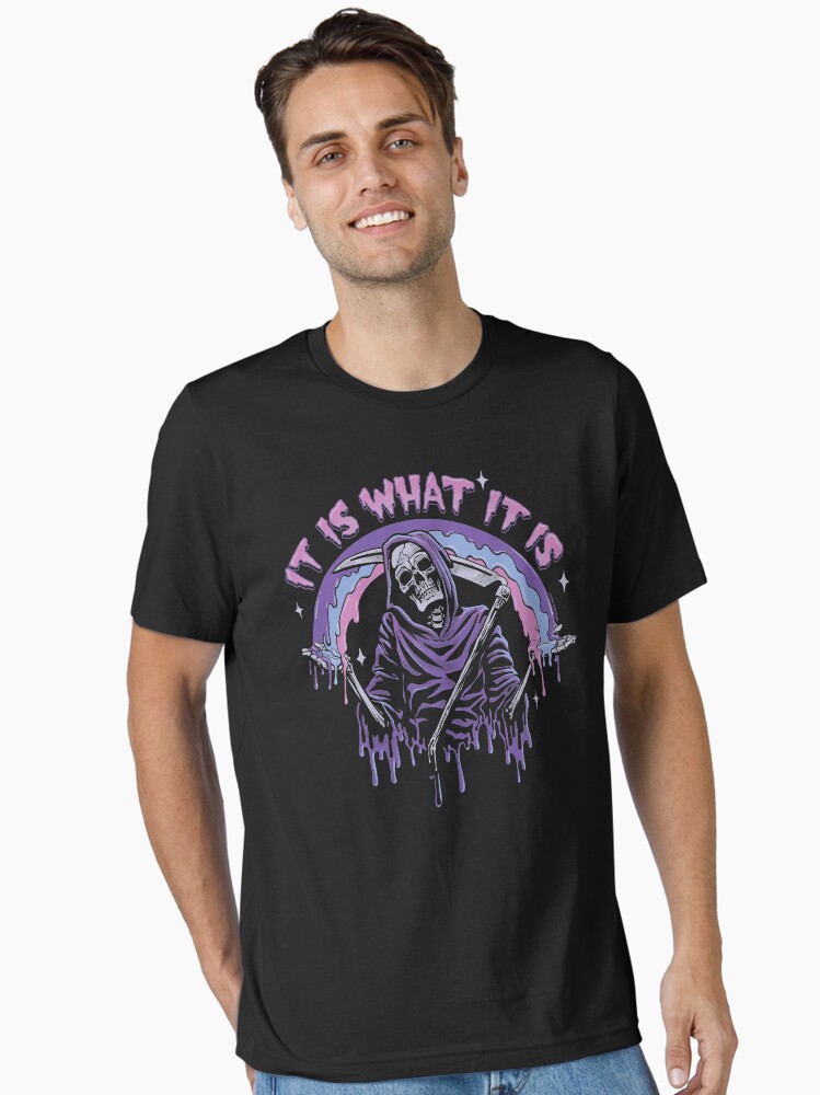 Death ~ It Is What It Is ~ Pastel Goth Grim Reaper Drip Essential T-Shirt