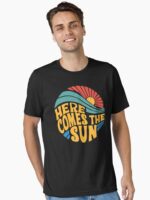 Here Comes the Sun Essential T-Shirt