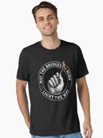 May the Bridges I Burn Light the Way – Bold Motivational Flame Design Essential T-Shirt