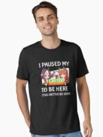 I Paused My Umamusume Career To Be Here Essential T-Shirt