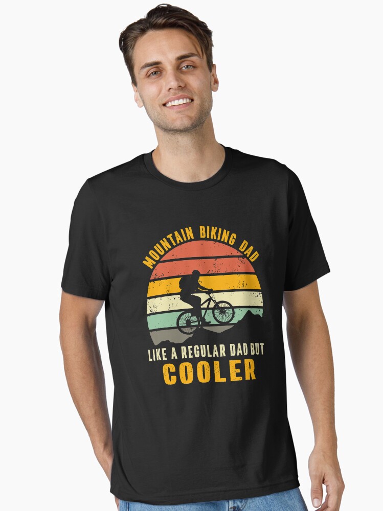Mountain biking dad like a regular dad but cooler Essential T-Shirt