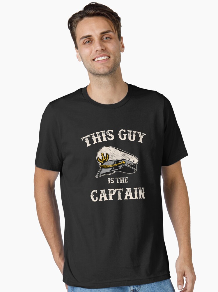 This guy is the captain - boat captain Essential T-Shirt