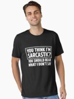 You should hear I DON'T say Essential T-Shirt