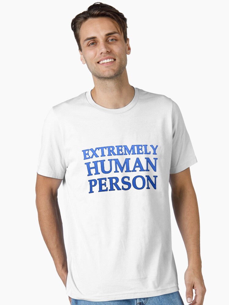 Extremely Human Person Essential T-Shirt