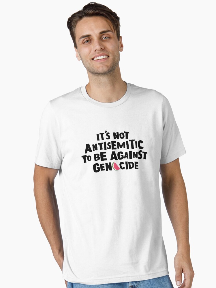 It's Not Antisemitic To Be Against Genocide Essential T-Shirt