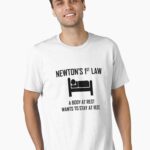 Newton's First Law- Funny Physics Joke Essential T-Shirt