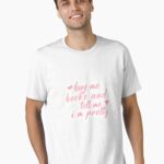 Buy me books and tell me i'm pretty Essential T-Shirt