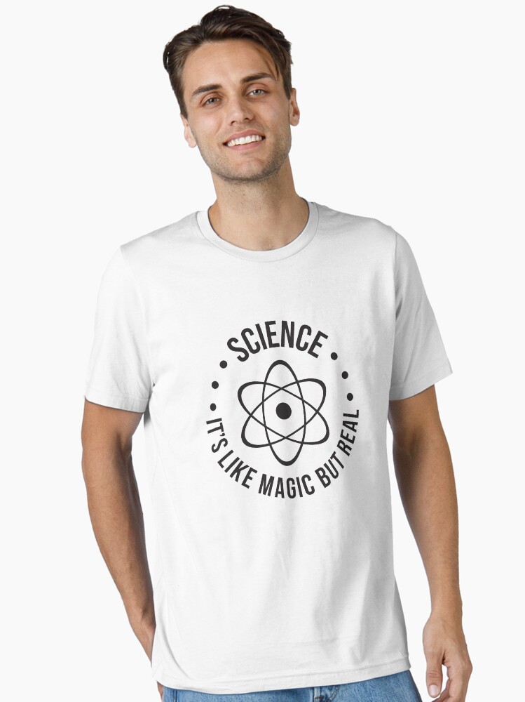 SCIENCE: It's Like Magic, But Real Essential T-Shirt