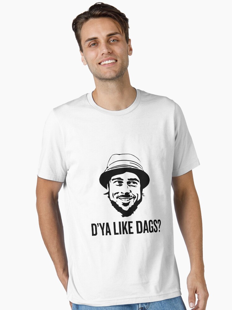 The Snatch D'ya like DAGS? Micky Essential T-Shirt