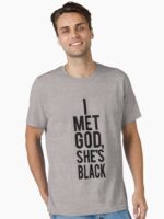 I Met God She's Black Essential T-Shirt