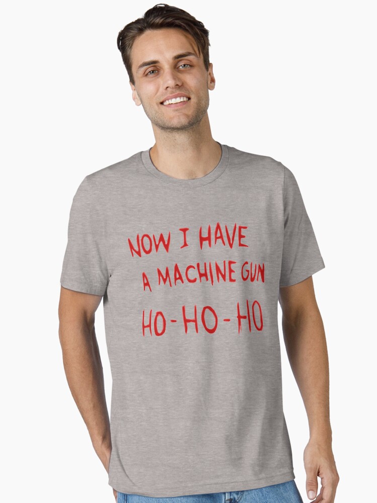 Die Hard Now I Have a Machine Gun Essential T-Shirt