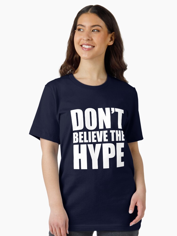 Don't Believe the Hype Essential T-Shirt