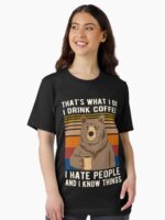 That's What I Do I Drink Coffee I Hate People And I Know Things Bear Drinking Essential T-Shirt