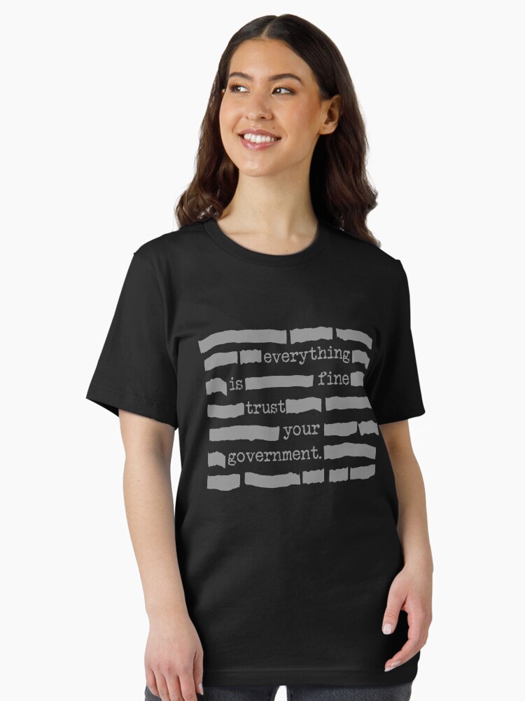 Everything Is Fine. Trust Your Government. Deep State Redatacted Conspiracy Theory Gift Essential T-Shirt