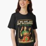 If We Eat Just One Billionaire The Rest Will Fall in Line Essential T-Shirt