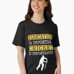 Education Is Important Cricket is Importanter Sports Gift Essential T-Shirt