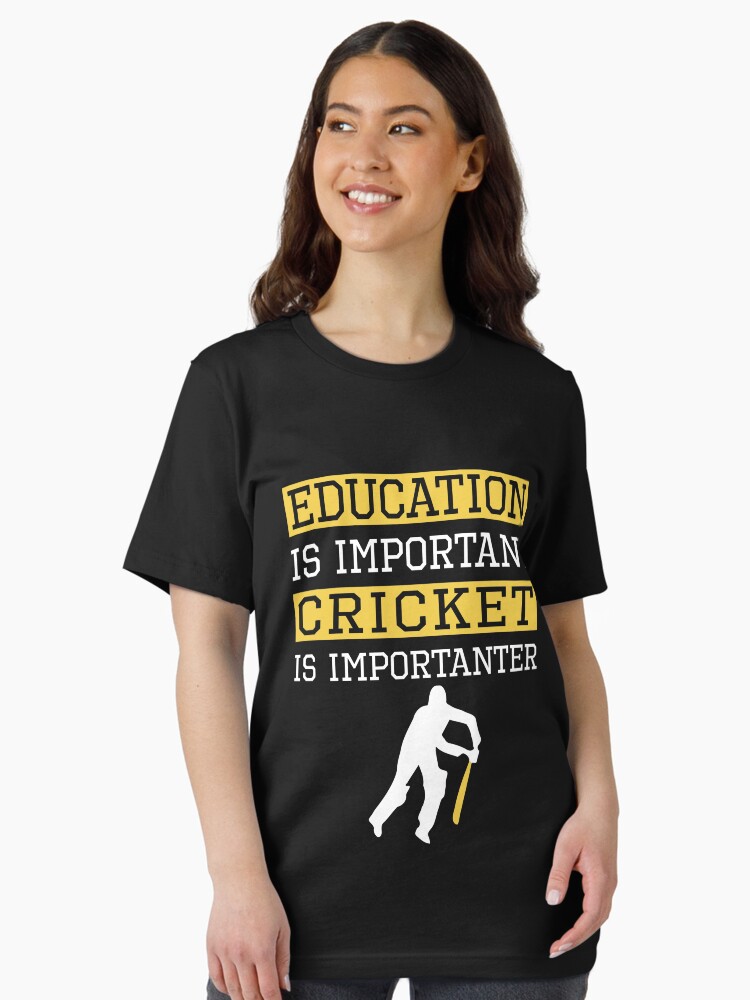 Education Is Important Cricket is Importanter Sports Gift Essential T-Shirt