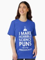 I make horrible science puns but only periodically Essential T-Shirt