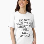 Do Not Talk To Me About AI I Will Kill Myself Essential T-Shirt