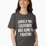 Surely Not Everybody Was Kung Fu Fighting Essential T-Shirt