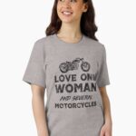 Love One Woman And Several Motorcycles Essential T-Shirt