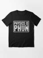 Physics Is Phun Essential T-Shirt