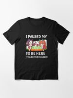 I Paused My Umamusume Career To Be Here Essential T-Shirt