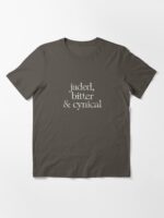 Jaded, bitter and cynical Essential T-Shirt