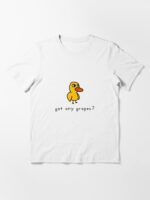 Got any grapes? Essential T-Shirt