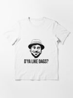 The Snatch D'ya like DAGS? Micky Essential T-Shirt