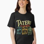 Taters Po-ta-toes Boil Em Mash Em Stick Em In A Stew Unisex T-Shirt