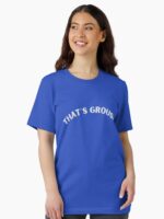 That's Grouse Aussie slang gift Unisex T-Shirt