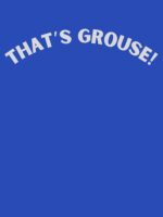 That's Grouse Aussie slang gift Unisex T-Shirt - Image 7