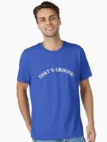 That's Grouse Aussie slang gift Unisex T-Shirt - Image 2