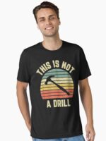 This Is Not A Drill Retro Funny Hammer Mens Dad Joke Unisex T-Shirt - Image 2
