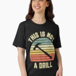 This Is Not A Drill Retro Funny Hammer Mens Dad Joke Unisex T-Shirt