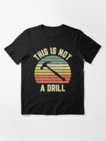 This Is Not A Drill Retro Funny Hammer Mens Dad Joke Unisex T-Shirt - Image 3