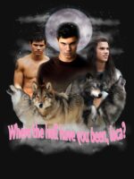 Twilight Where the hell have you been Loca Unisex T-Shirt - Image 7