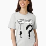 Wait, What? Unisex T-Shirt