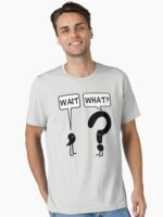 Wait, What? Unisex T-Shirt - Image 2